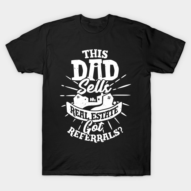 Real Estate Agent Dad Realtor Father Gift T-Shirt by Dolde08